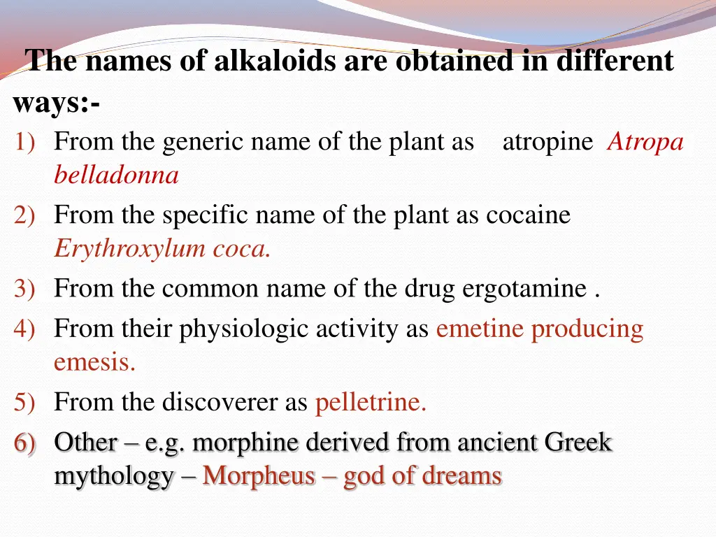 the names of alkaloids are obtained in different