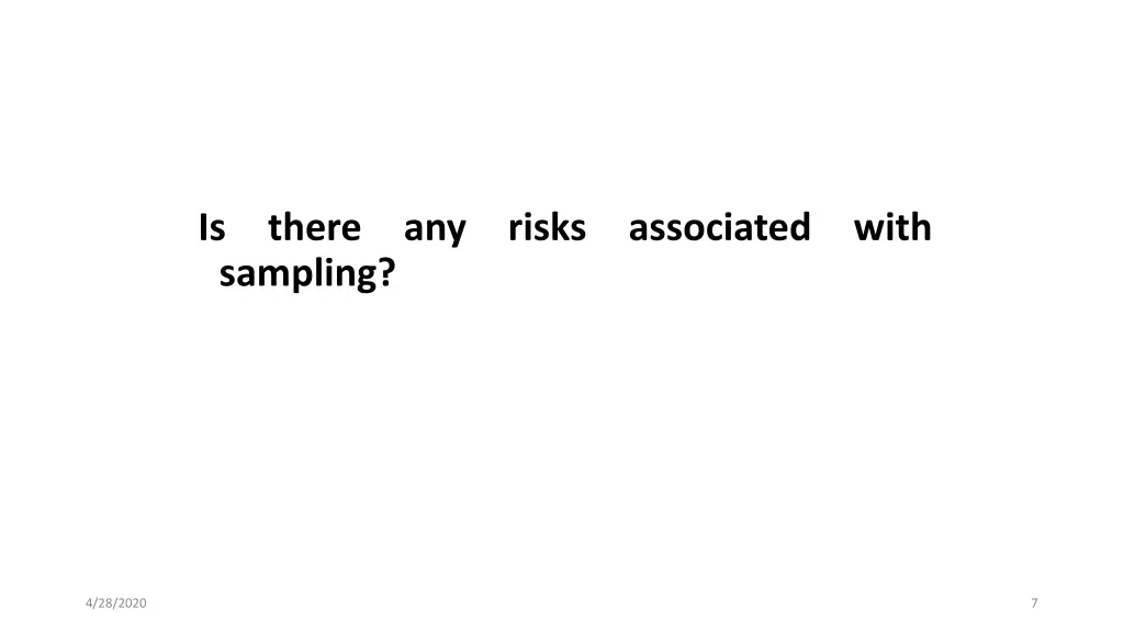 is there any risks associated with sampling