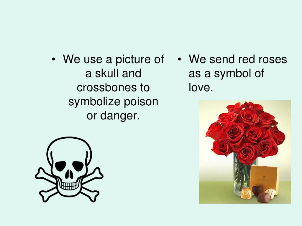 we use a picture of a skull and crossbones