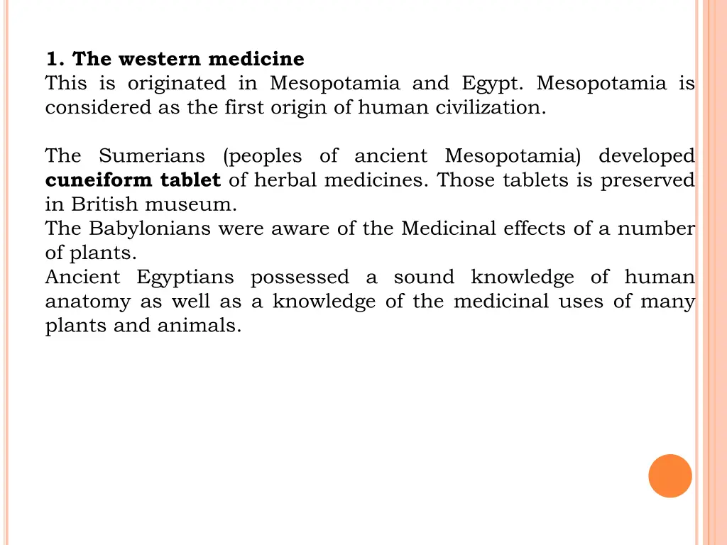 1 the western medicine this is originated