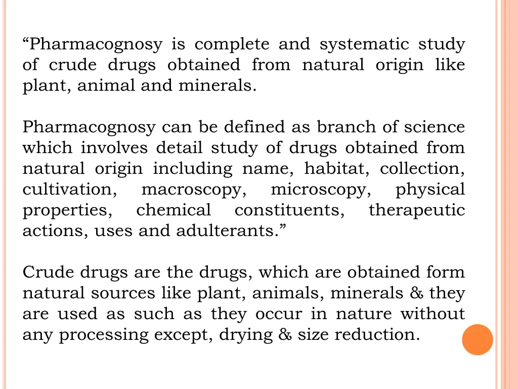 pharmacognosy is complete and systematic study