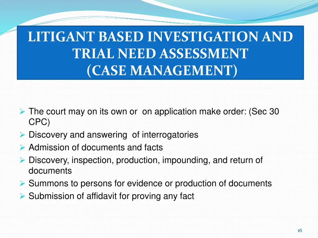 litigant based investigation and trial need