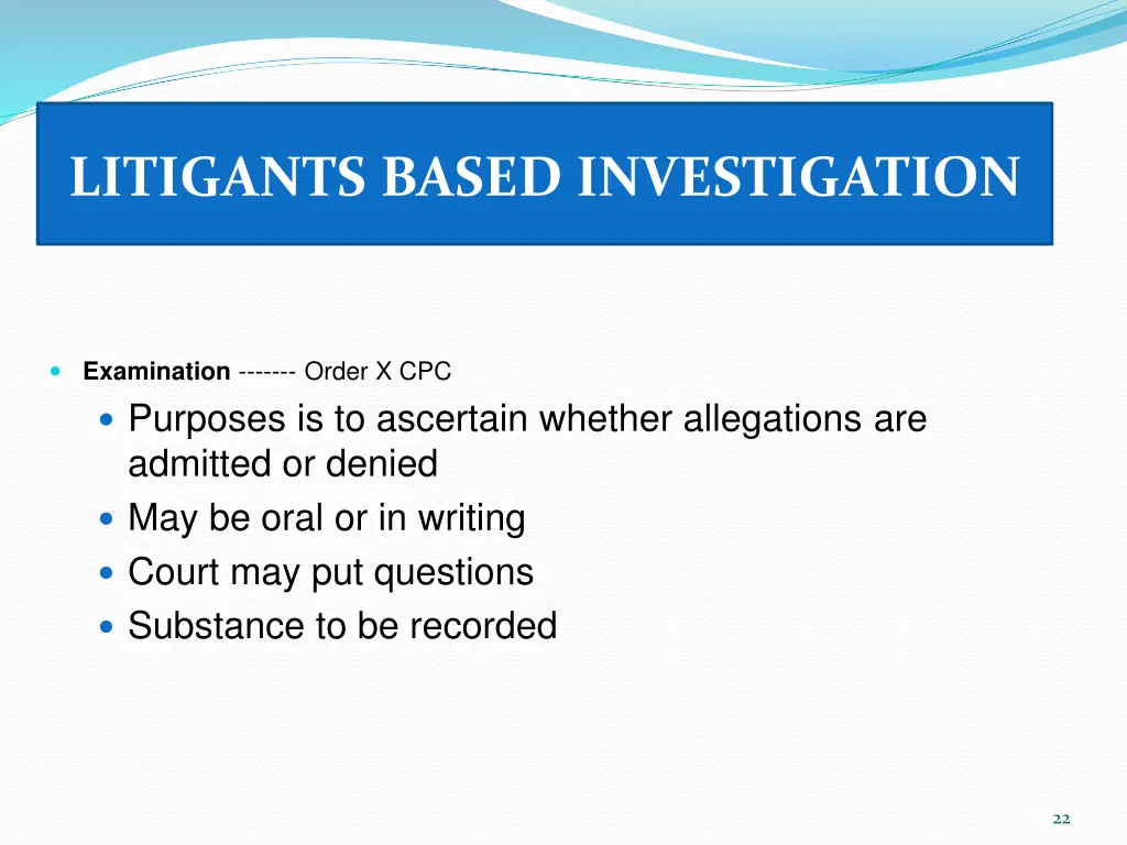 litigants based investigation