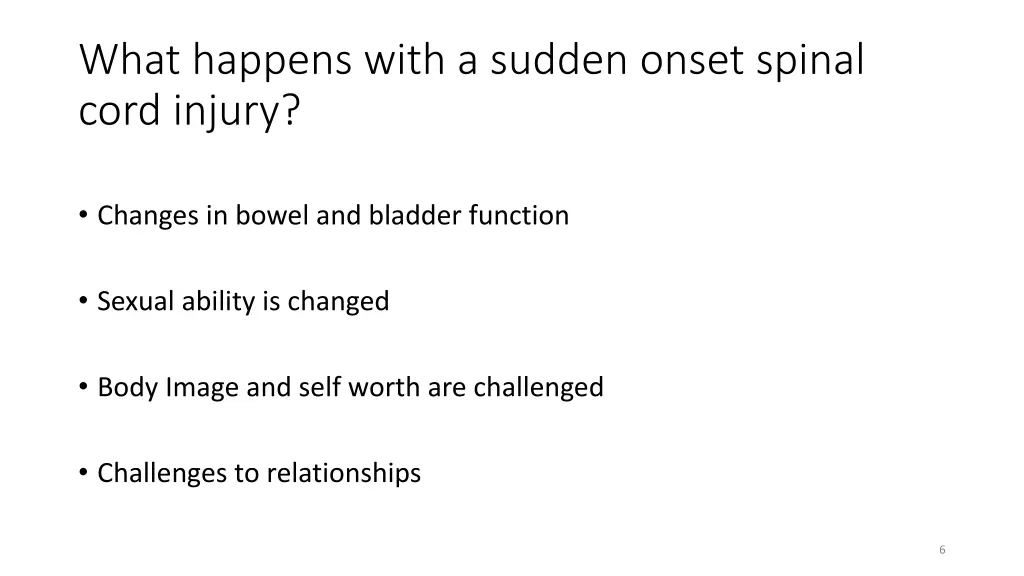 what happens with a sudden onset spinal cord 1