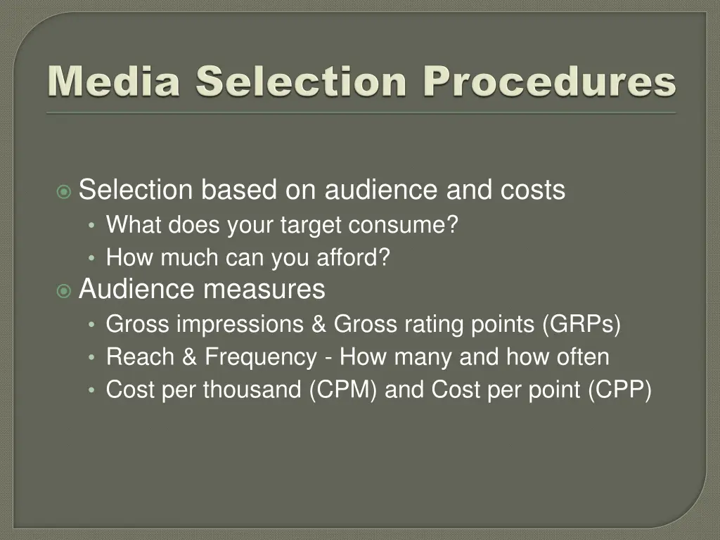 selection based on audience and costs what does