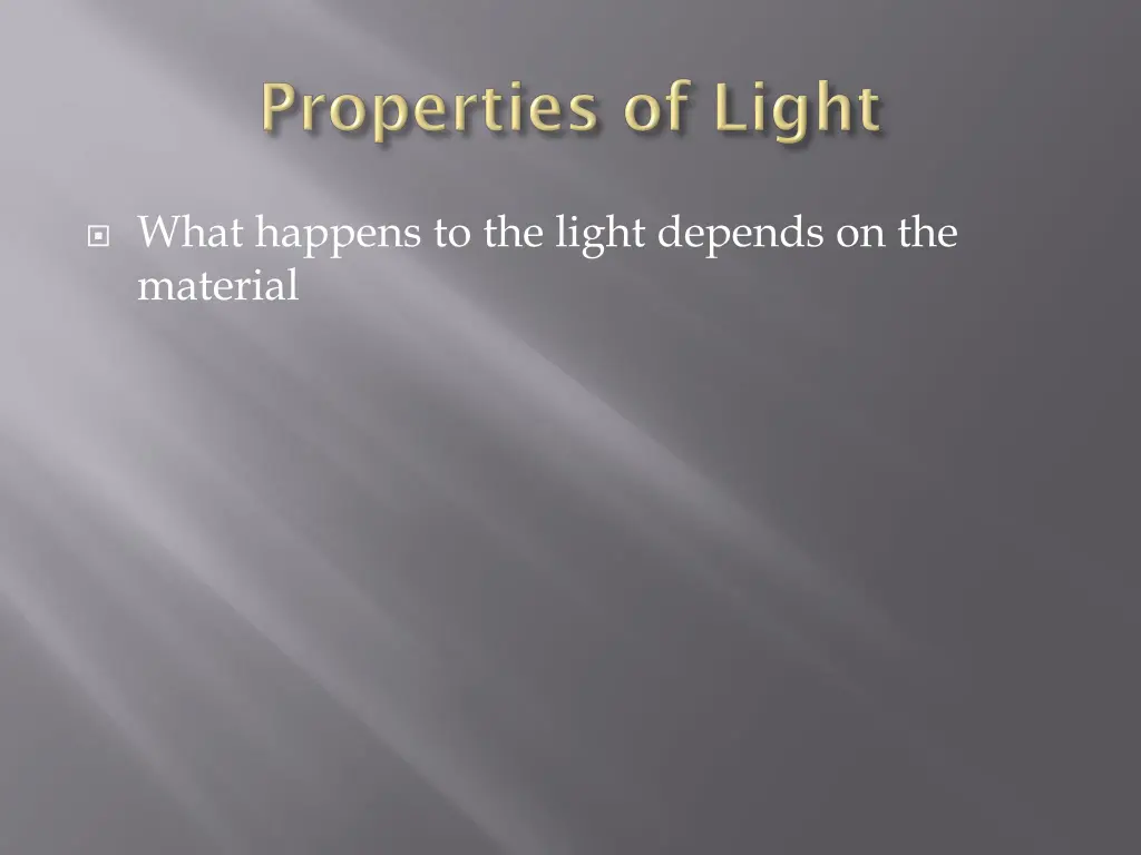 what happens to the light depends on the material