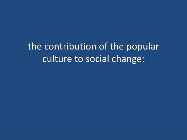 the contribution of the popular culture to social