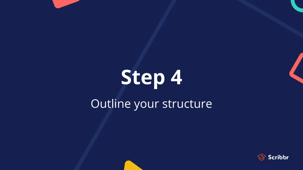 step 4 outline your structure