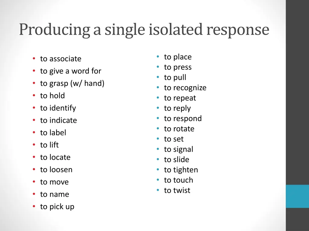 producing a single isolated response