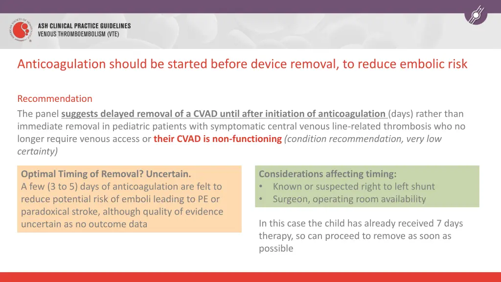 anticoagulation should be started before device