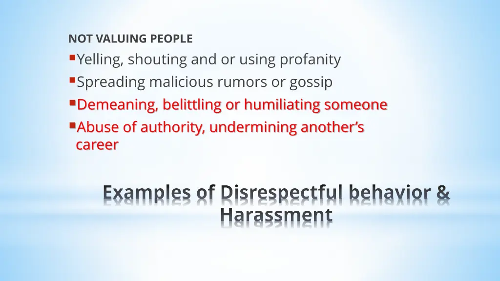 not valuing people yelling shouting and or using