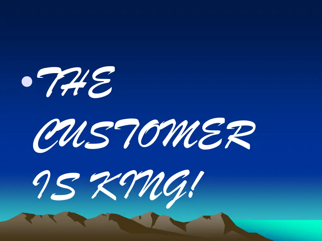 the customer is king