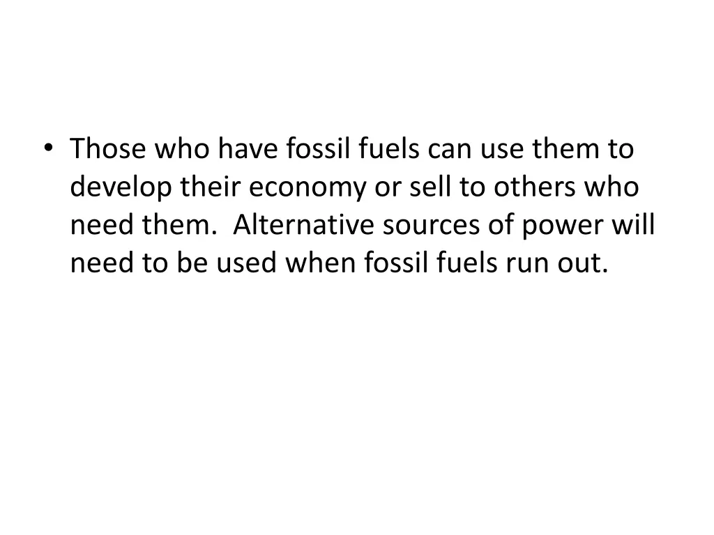 those who have fossil fuels can use them