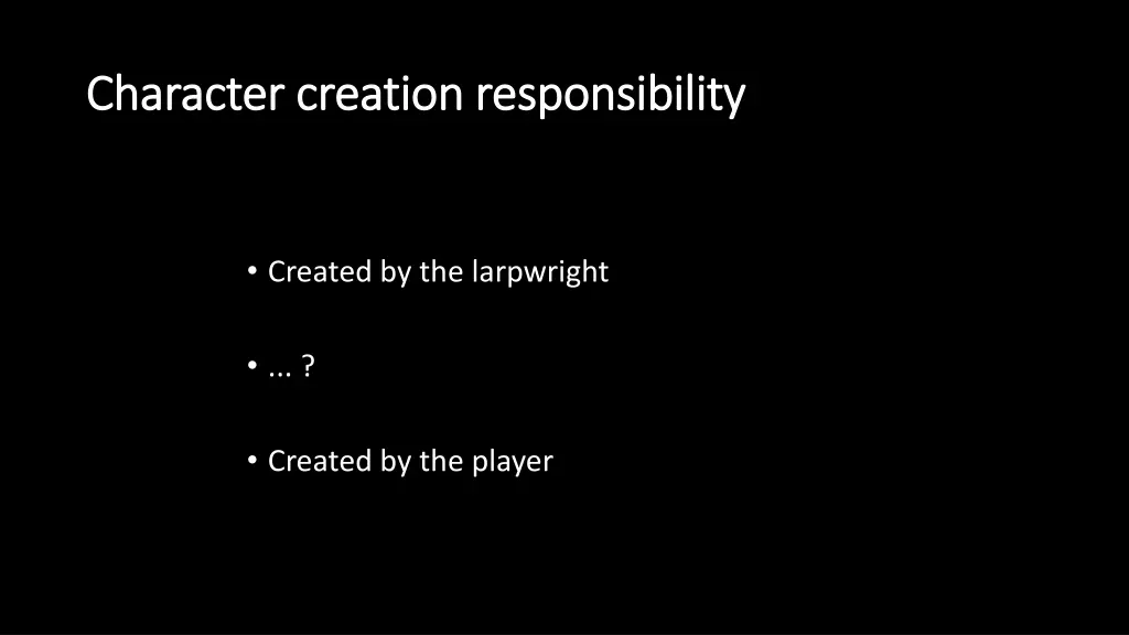 character creation responsibility character