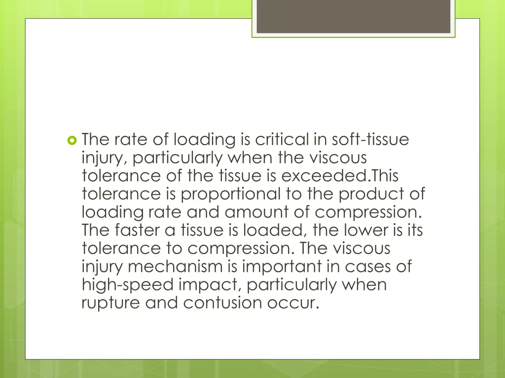 the rate of loading is critical in soft tissue