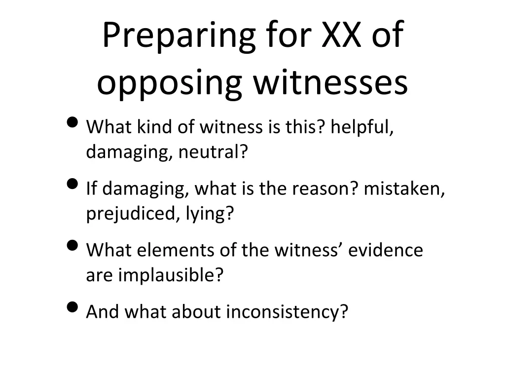 preparing for xx of opposing witnesses what kind