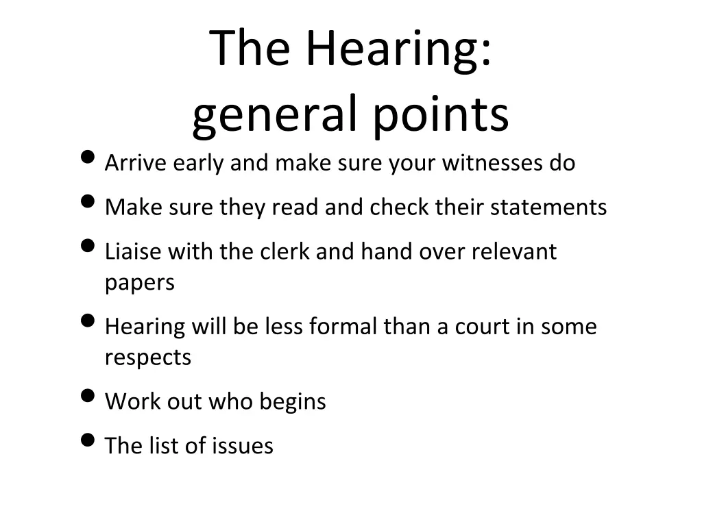 the hearing general points arrive early and make