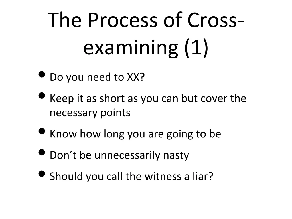 the process of cross examining 1 do you need