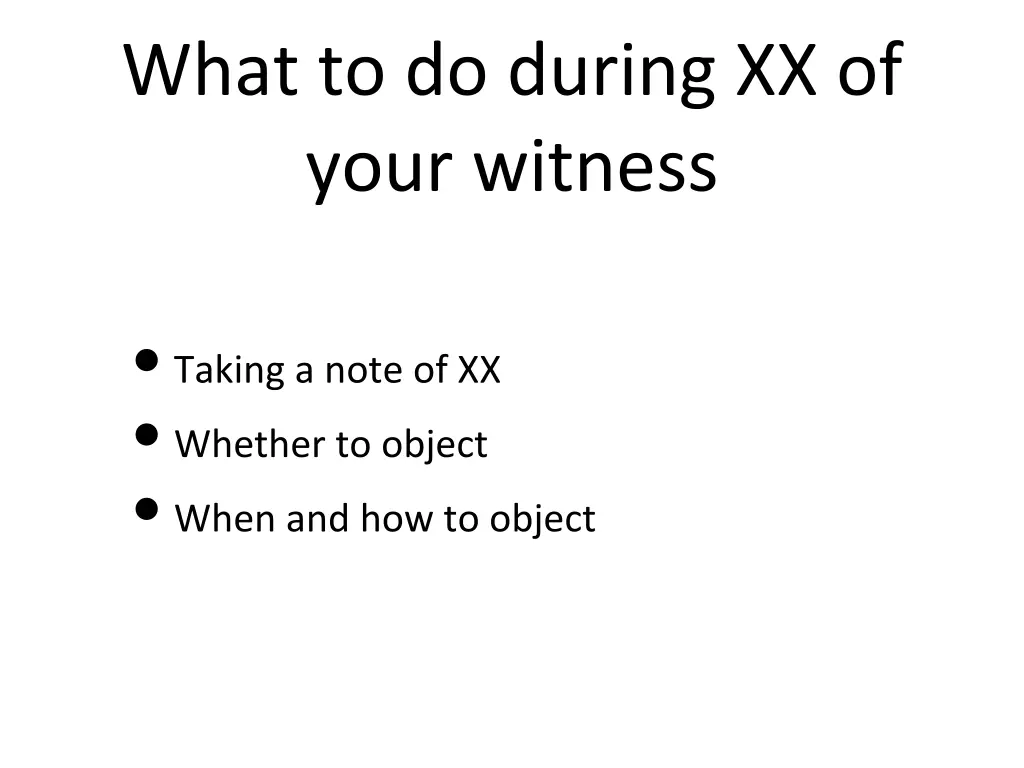 what to do during xx of your witness