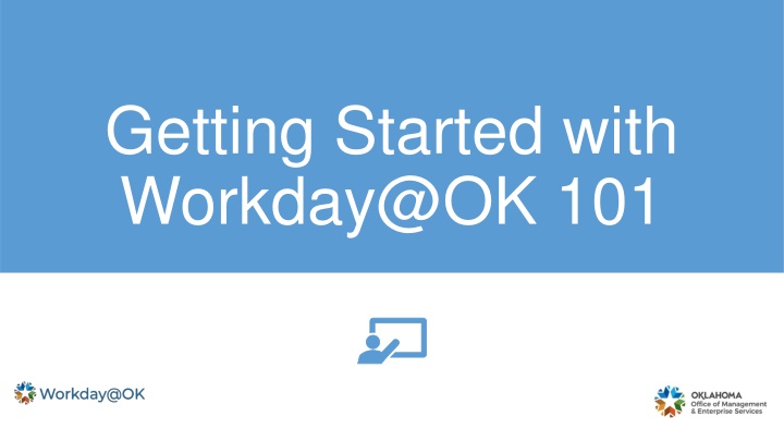 getting started with workday@ok 101