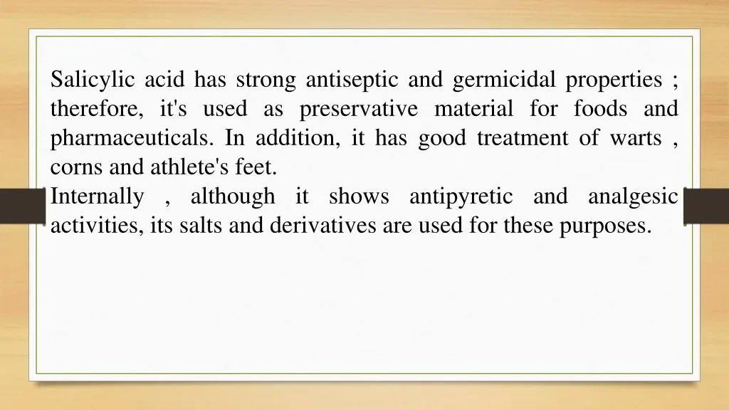 salicylic acid has strong antiseptic