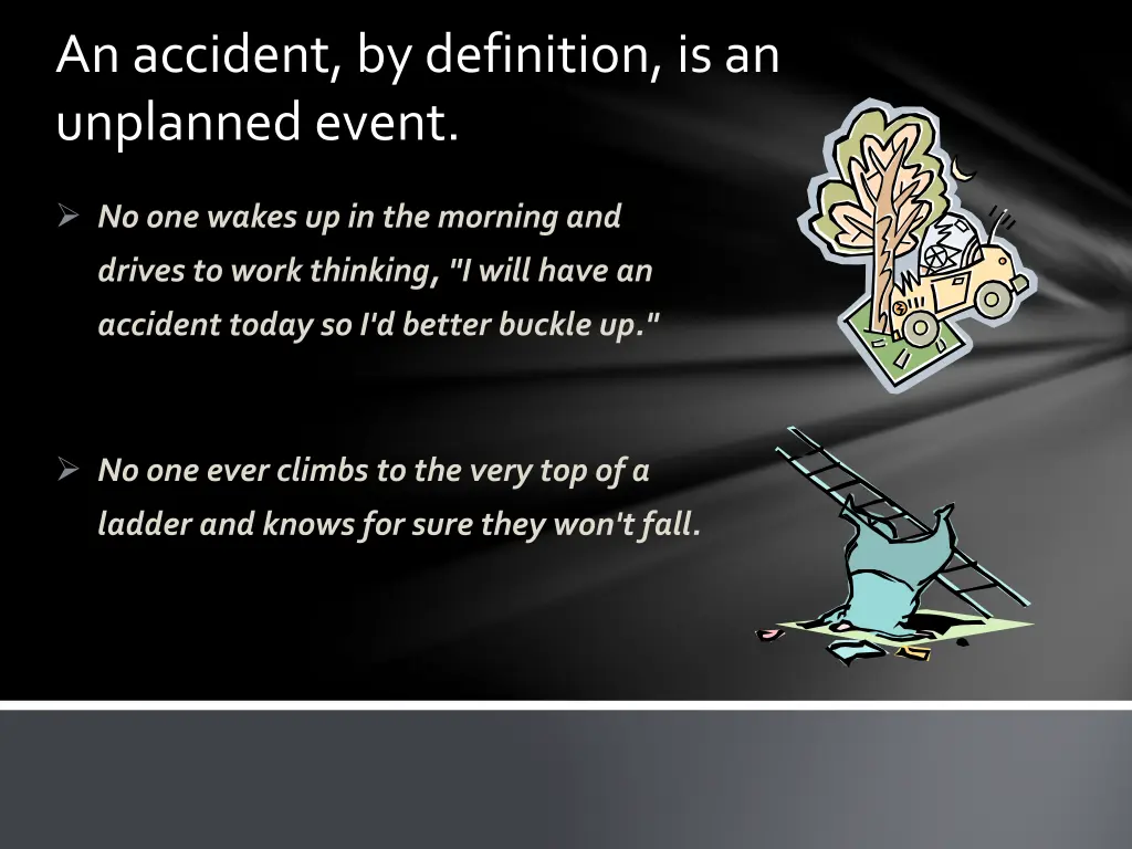 an accident by definition is an unplanned event