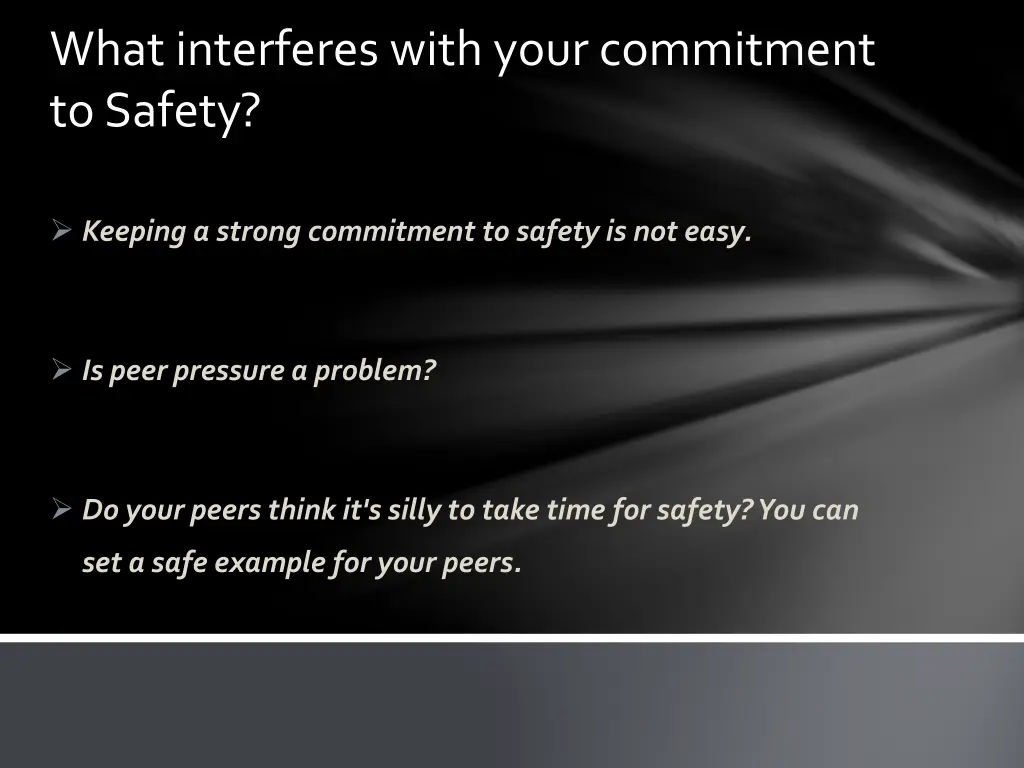 what interferes with your commitment to safety