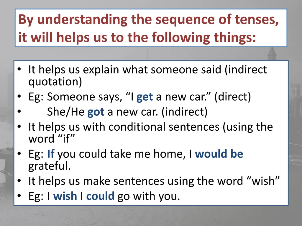 by understanding the sequence of tenses it will