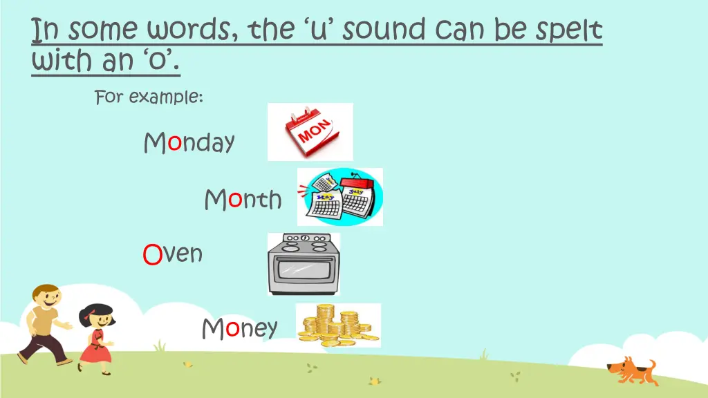 in some words the u sound can be spelt with