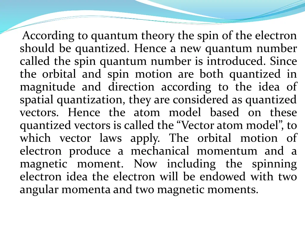 according to quantum the0ry the spin