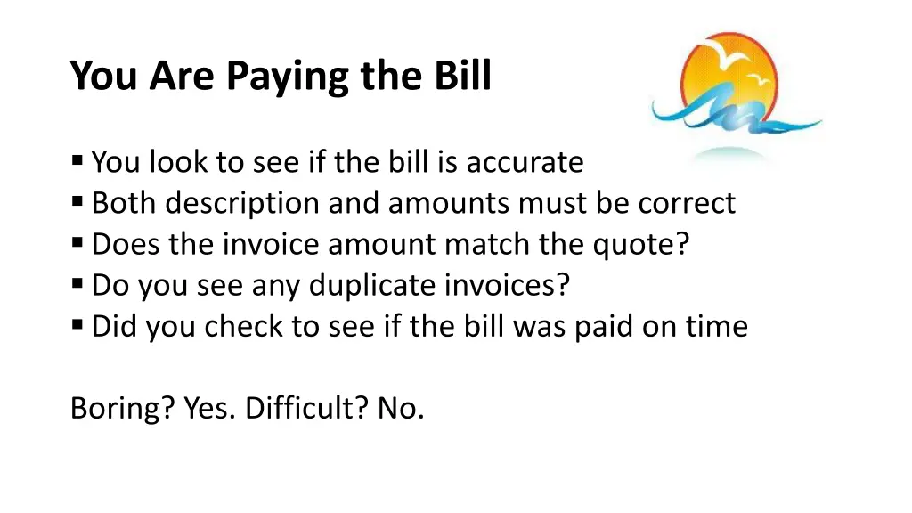 you are paying the bill