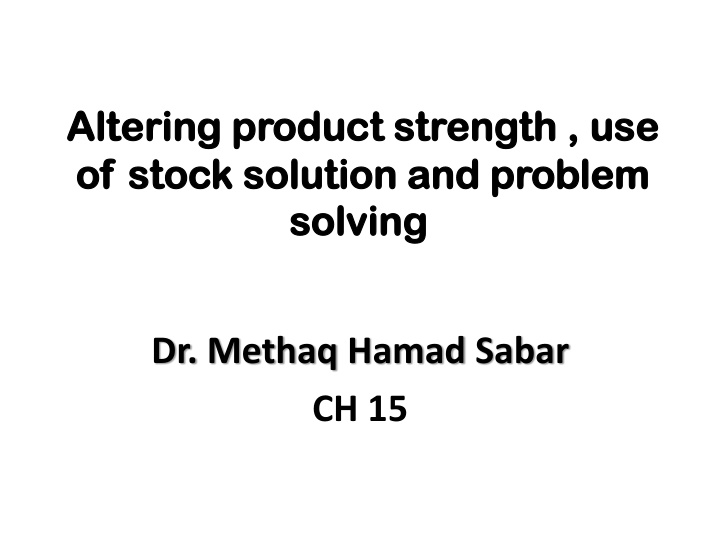 altering product strength altering product