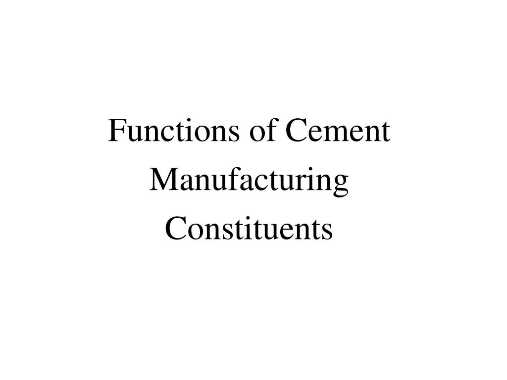 functions of cement manufacturing constituents