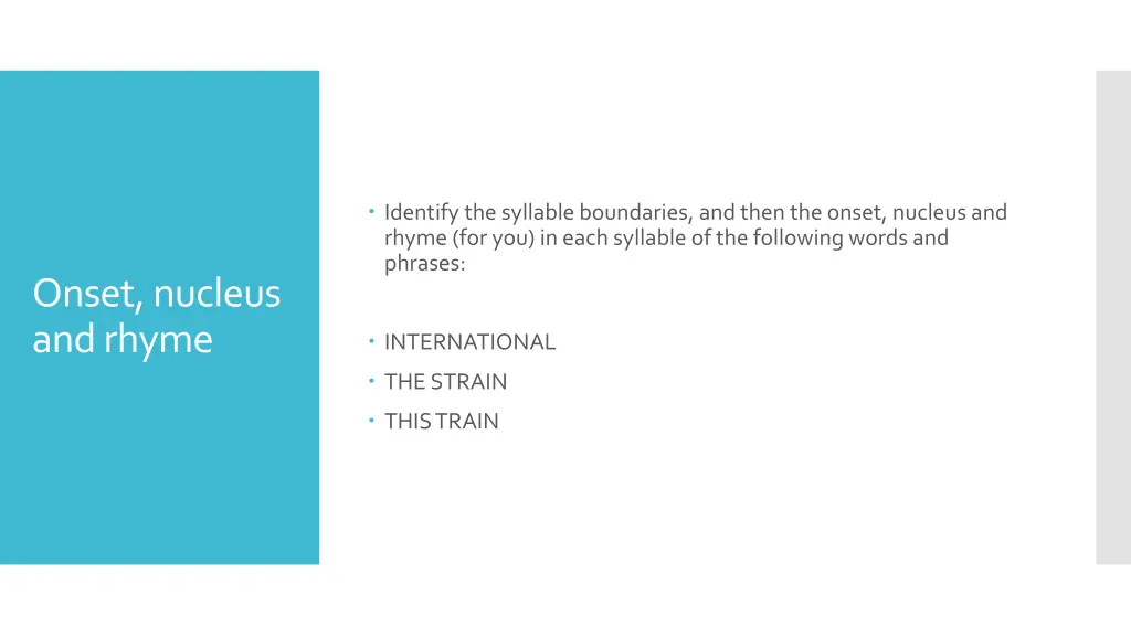 identify thesyllableboundaries andthentheonset