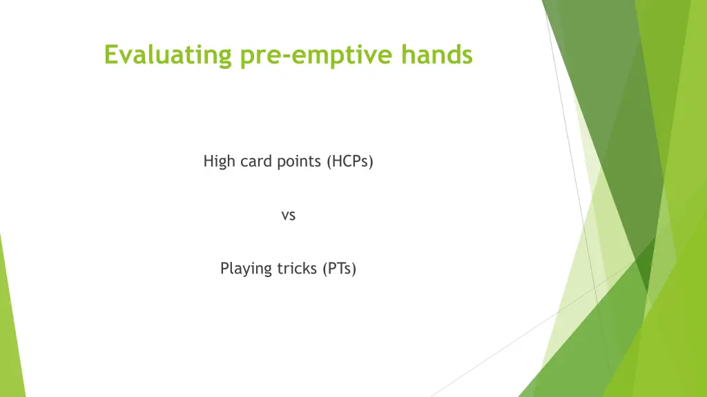 evaluating pre emptive hands