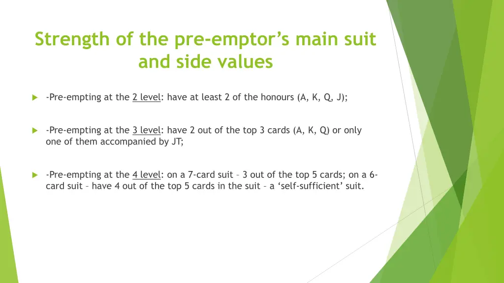 strength of the pre emptor s main suit and side