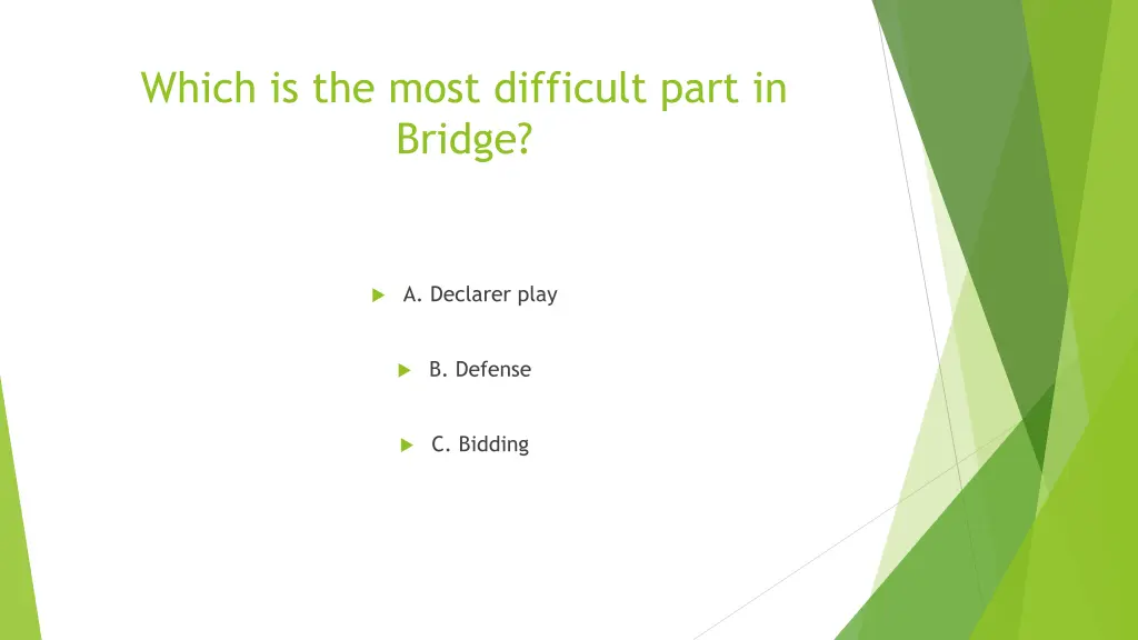 which is the most difficult part in bridge