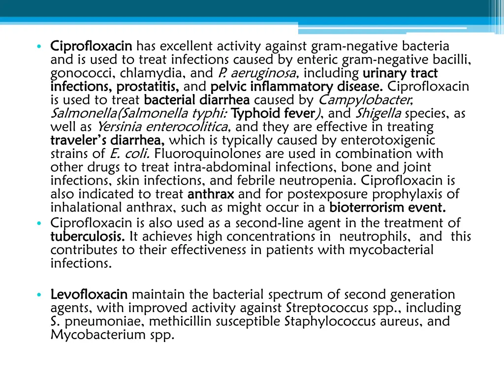 ciprofloxacin ciprofloxacin has excellent