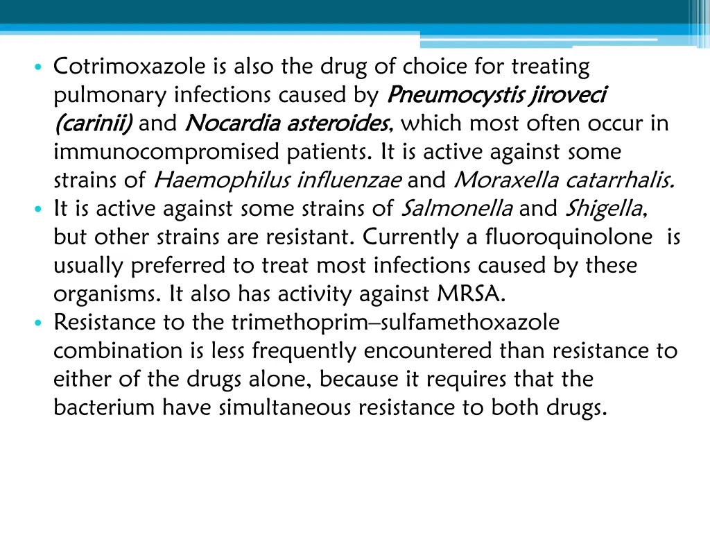 cotrimoxazole is also the drug of choice