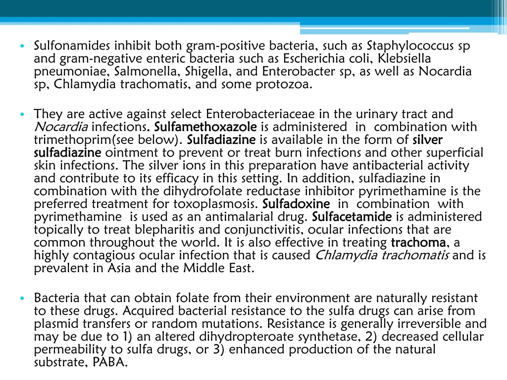 sulfonamides inhibit both gram positive bacteria