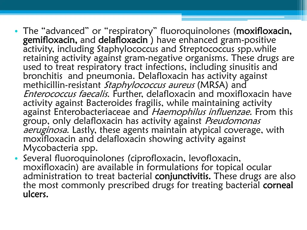 the advanced or respiratory fluoroquinolones