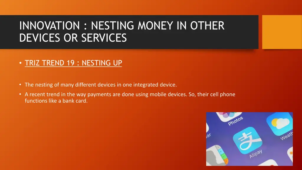 innovation nesting money in other devices