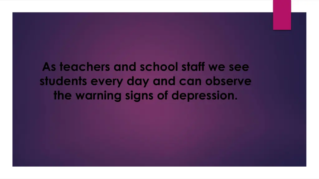 as teachers and school staff we see students