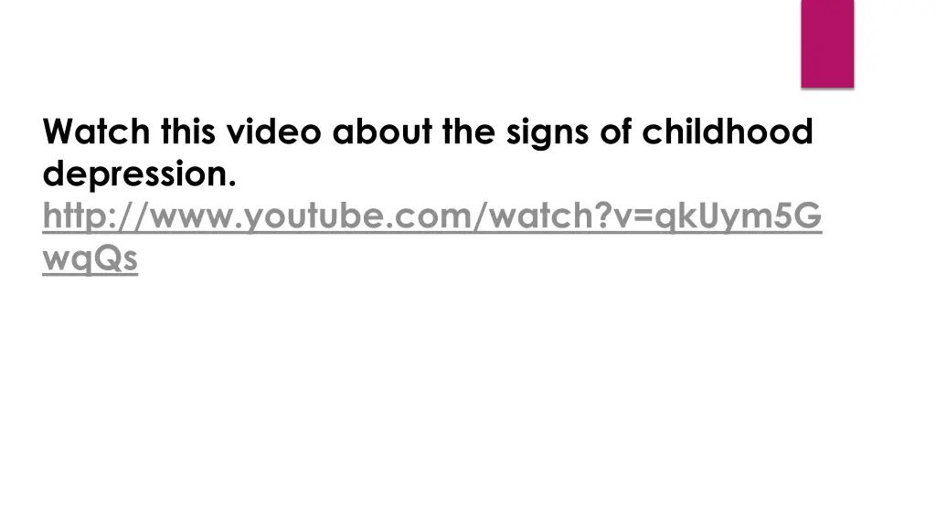 watch this video about the signs of childhood