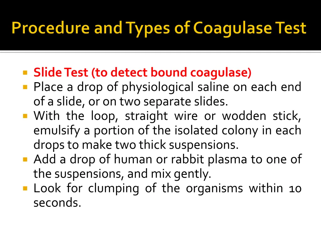 slidetest to detect bound coagulase place a drop