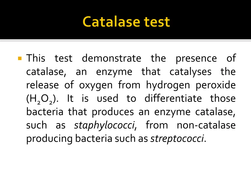 this test demonstrate the presence of catalase