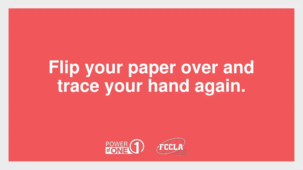 flip your paper over and trace your hand again