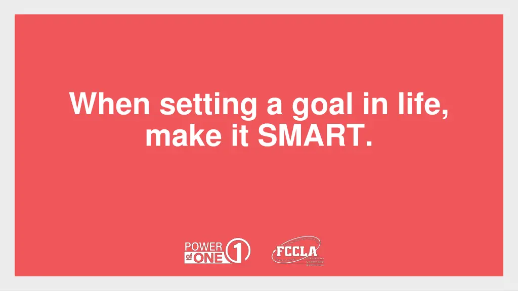 when setting a goal in life make it smart