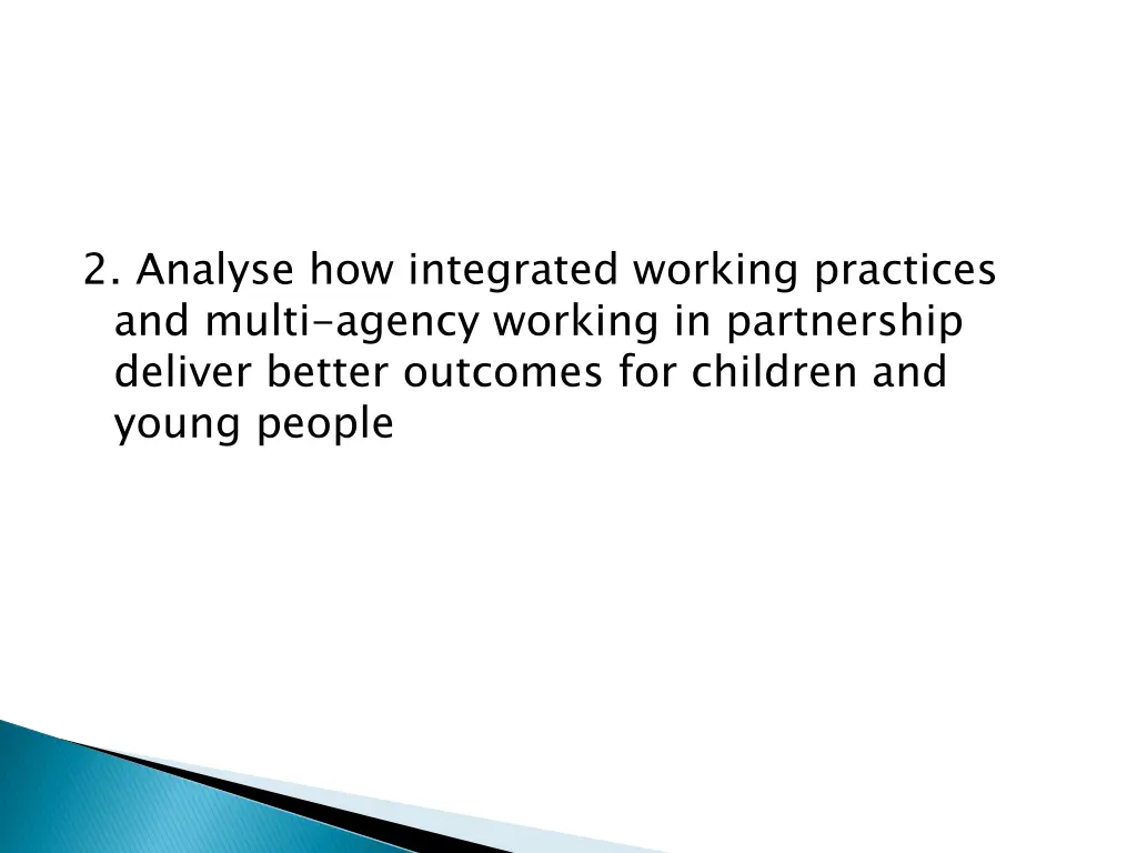 2 analyse how integrated working practices