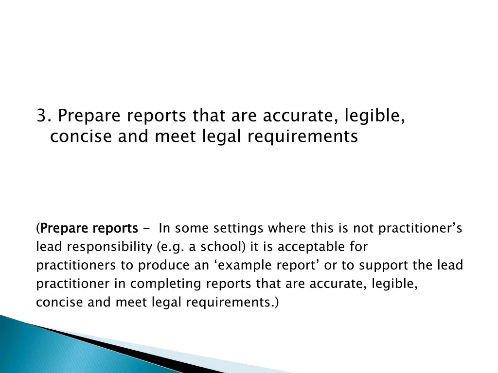 3 prepare reports that are accurate legible